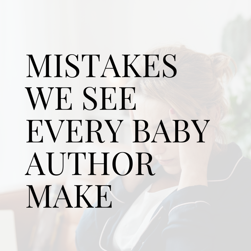 Mistakes We See Every Baby Author Make
