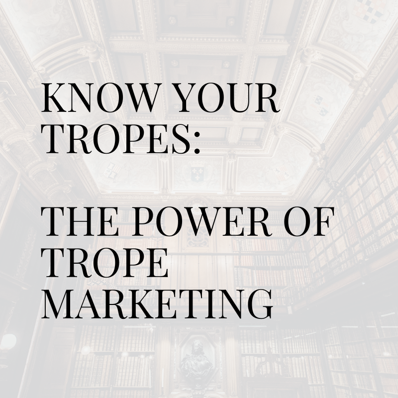 Know Your Tropes The Power of Trope Marketing