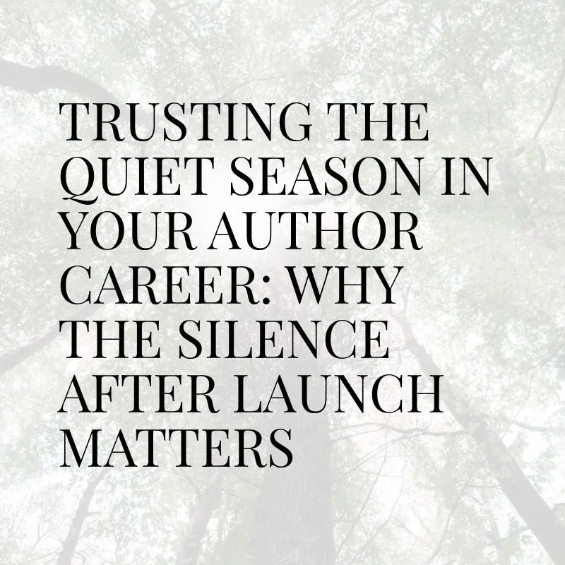 Trusting the Quiet Season in Your Author Career