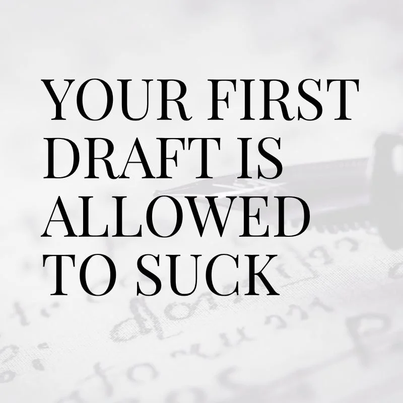 Your First Draft Is Allowed to Suck