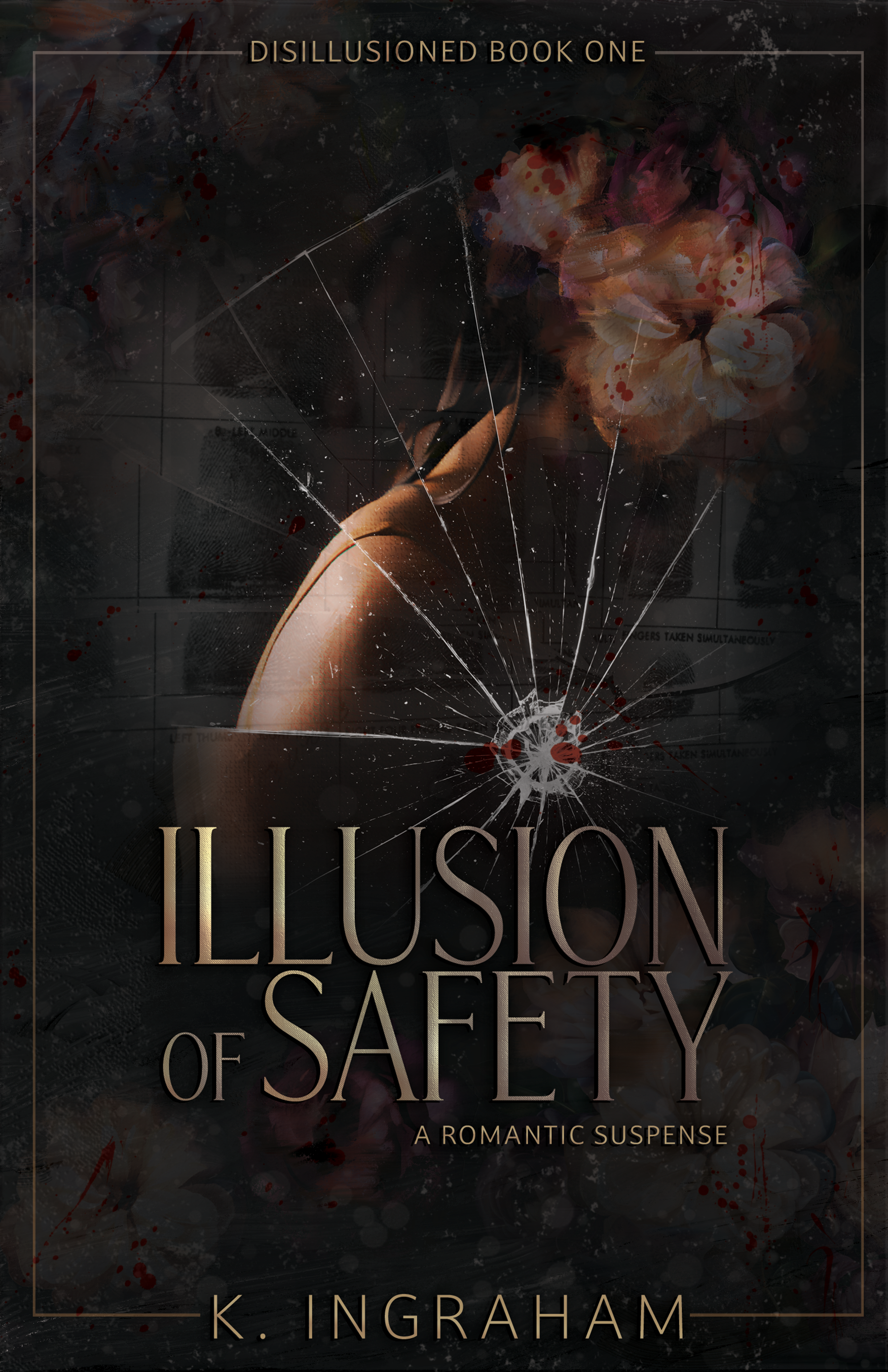 Illusion of Safety, a debut romantic suspense by K. Ingram, Disillusioned Book #1