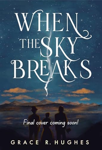 When The Sky Breaks by Grace R. Hughes, Book #1 of Skyfall