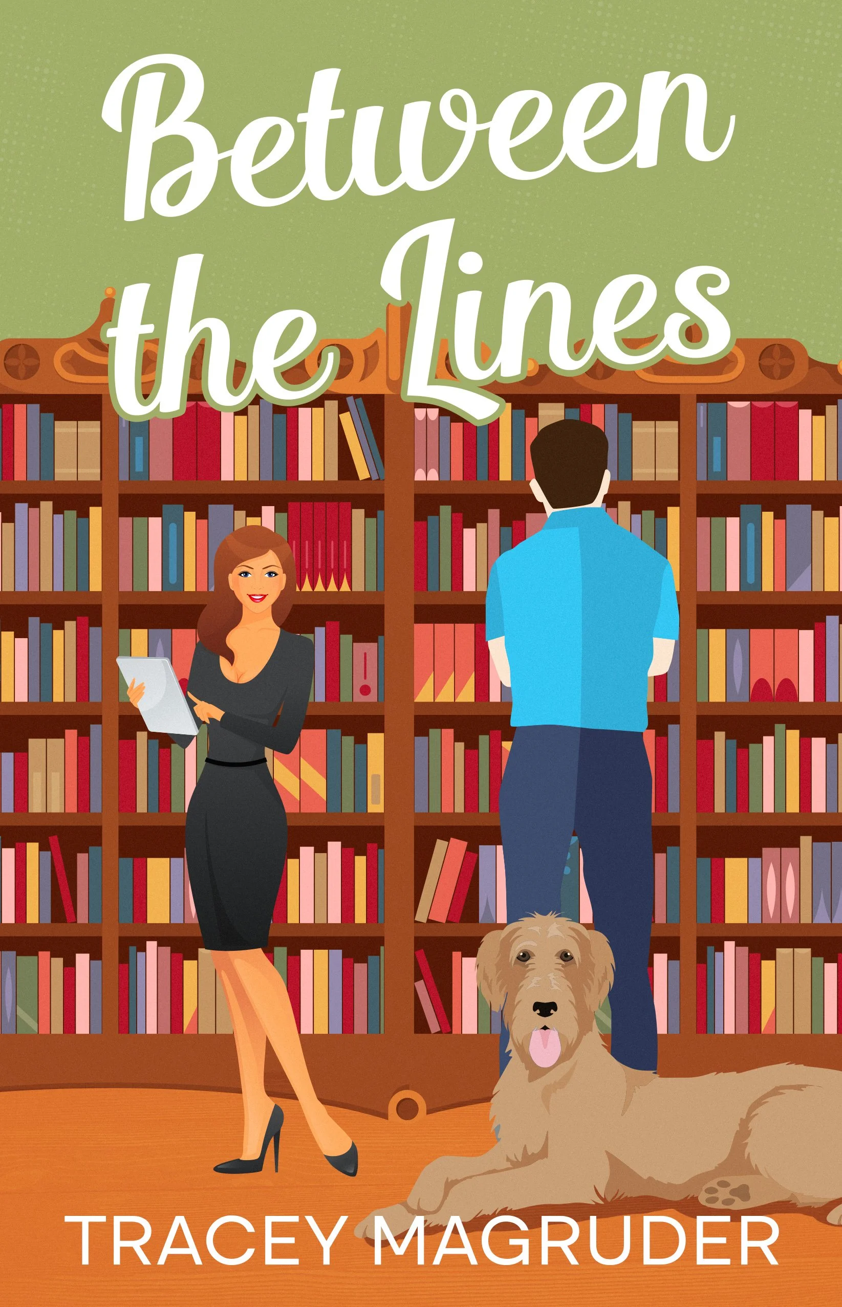 Book cover titled "Between the Lines" by Tracey Magruder. It depicts a woman with long brown hair wearing a black dress and heels holding a tablet, a man with short dark hair in a blue shirt and jeans facing bookshelves, and a large golden retriever lying on the wooden floor in a library setting.