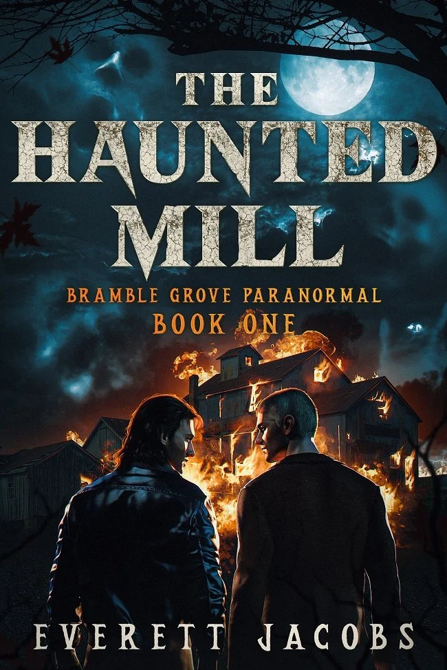 The Haunted Mill by Everett Jacobs, Book 1 of Bramble Grove Paranormal, Looking for ARC Readers, LGBT Paranormal Romance