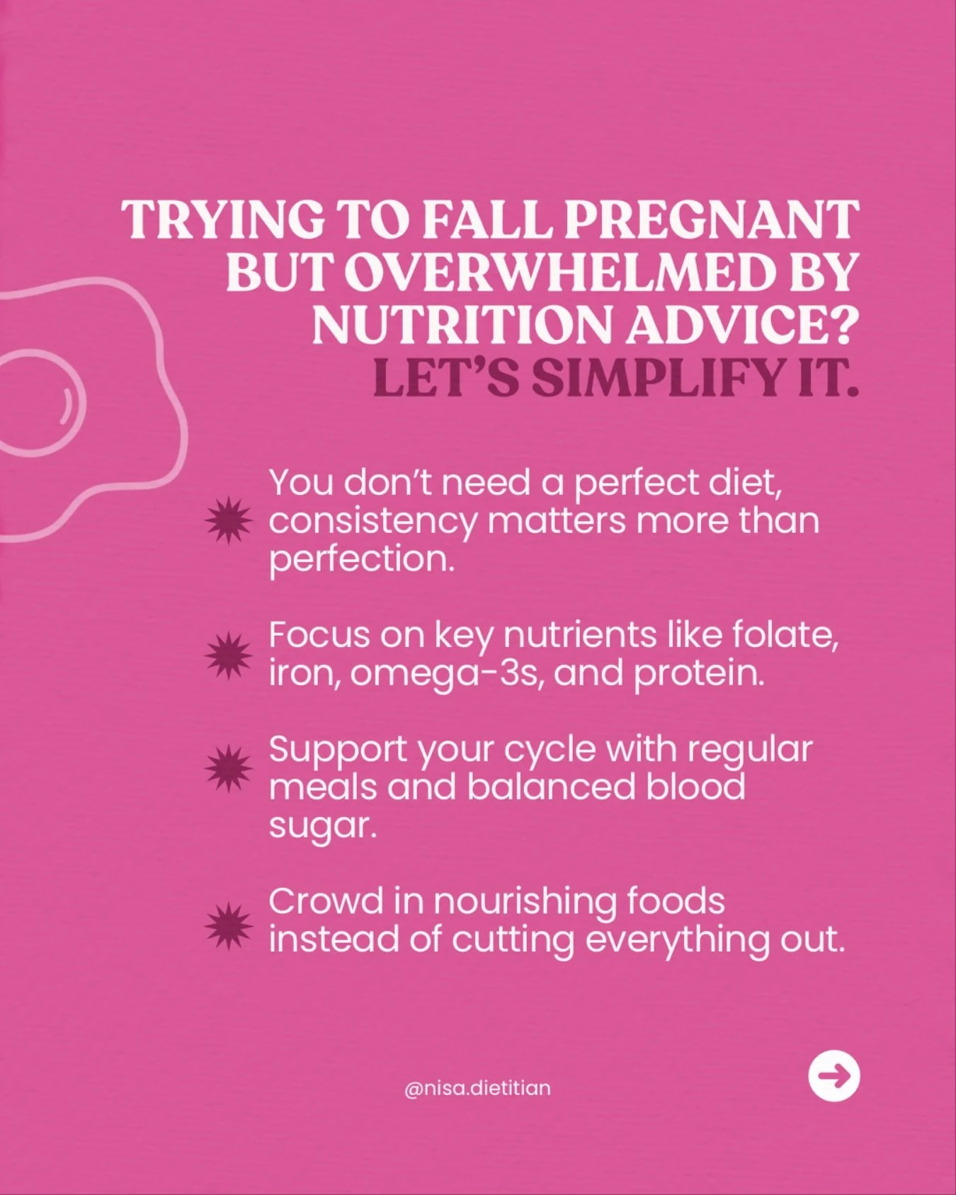 Trying to fall pregnant but feeling lost in all the nutrition advice?

Let&rsquo;s make it simple - no guilt, no overwhelm, no cutting out everything you enjoy.

Instead of chasing a &ldquo;perfect&rdquo; diet, focus on:
- Nourishing your body consis