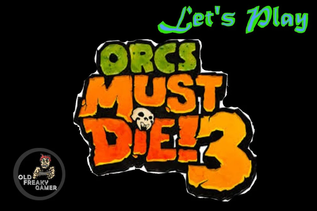 Orcs Must Die 3 – Let’s Play (Episode #25)