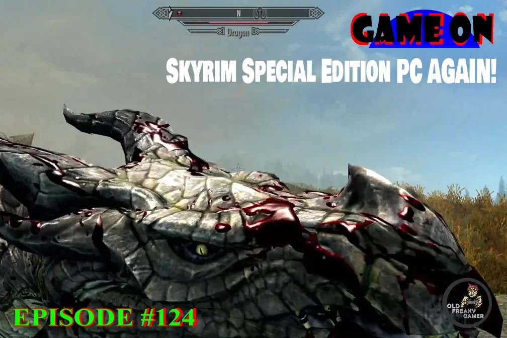 Skyrim Special Edition PC AGAIN! – GameOn  Episode #124