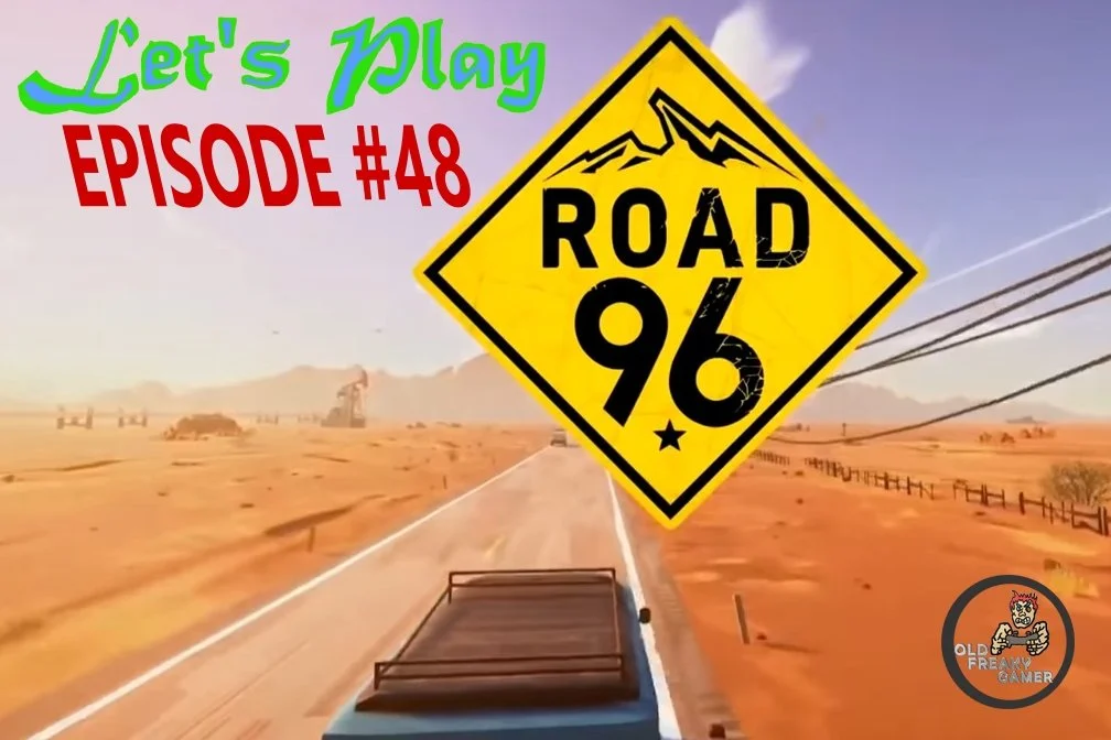 Road 96 – Let’s Play (Episode #48)