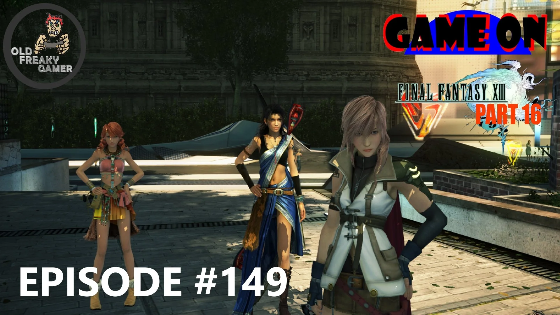 Final Fantasy 13 PART16 – GameOn - Episode #149
