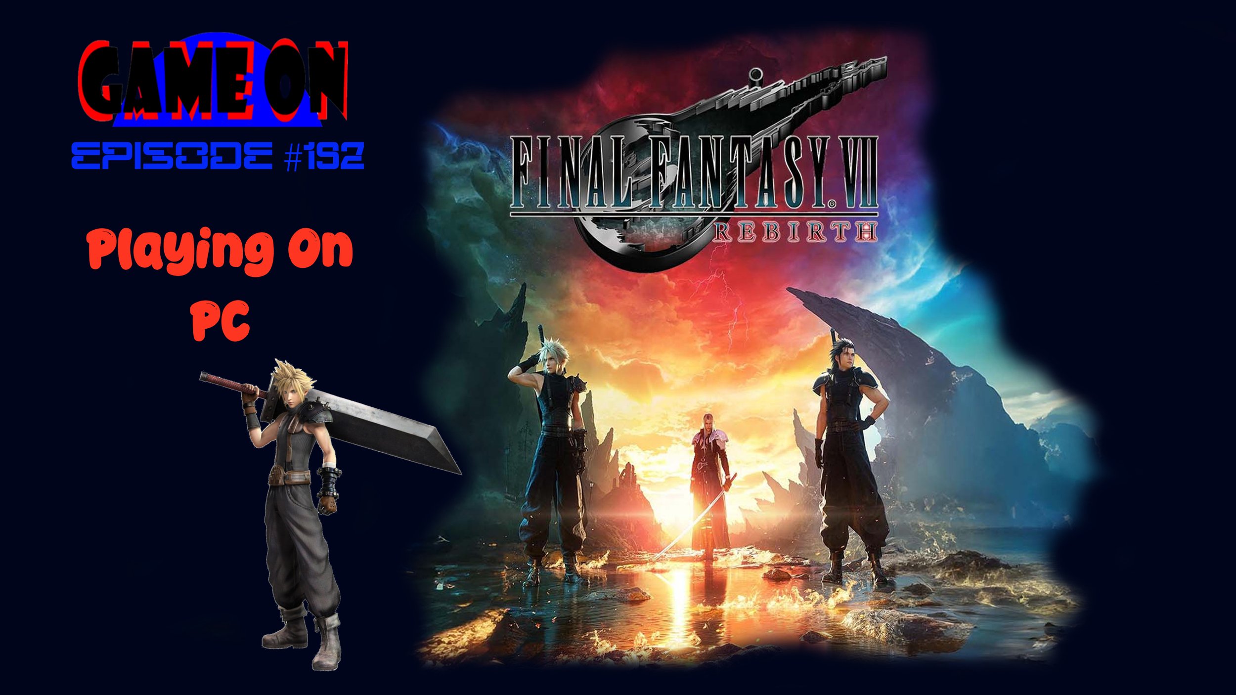 Final Fantasy 7 Rebirth It’s Here! – GameOn (Episode #192) (PC PLAY)