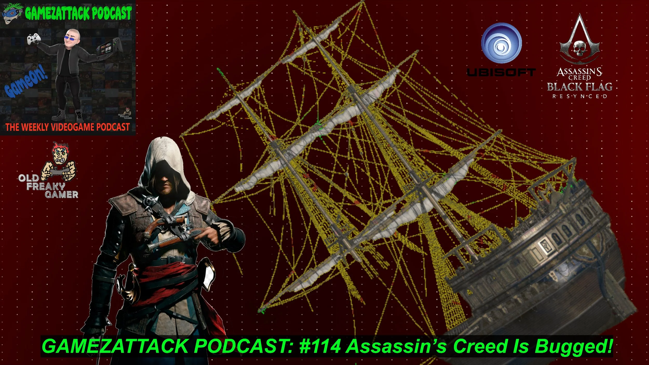 GamezAttack Podcast #114 Assassin’s Creed Is Bugged!