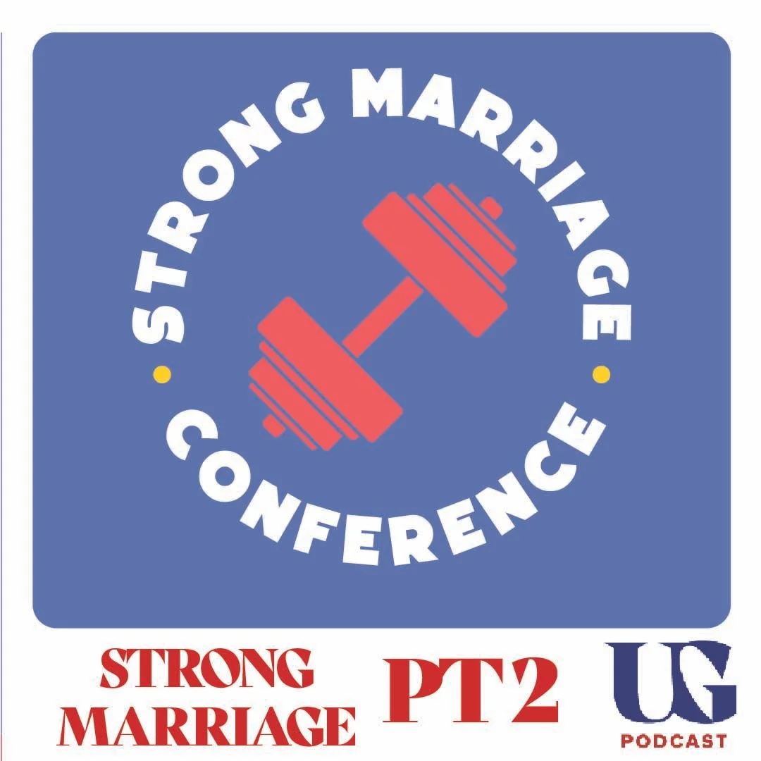 EPISODE 0243 | Strong Marriage Part 2: We Had A Fight