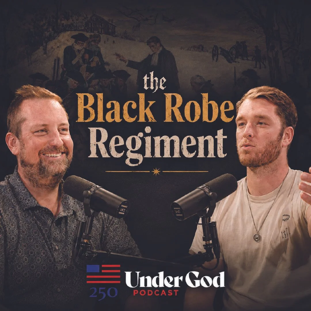 EPISODE 0322 | America 250 Part 3: The Black Robe Regiment and the Pastors Behind the Revolution