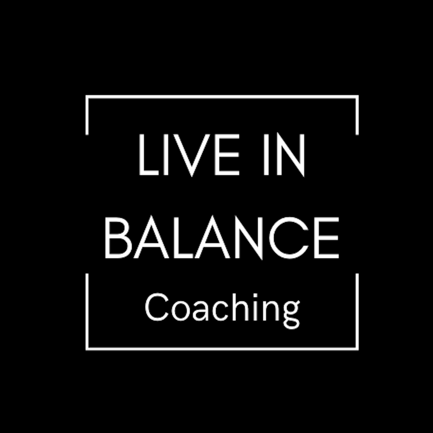 Live in Balance Coaching Podcast podcast artwork