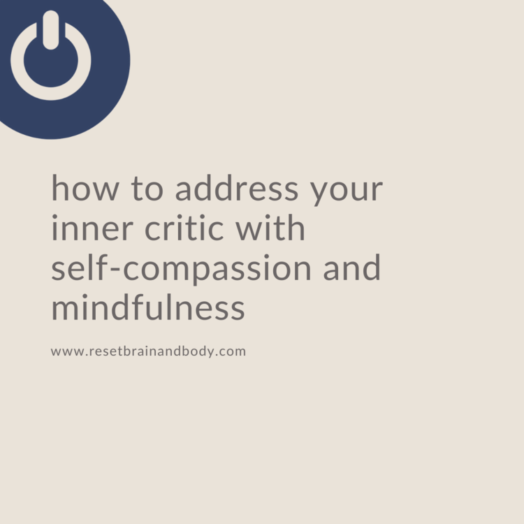 How to Address Your Inner Critic with Self-Compassion and Mindfulness