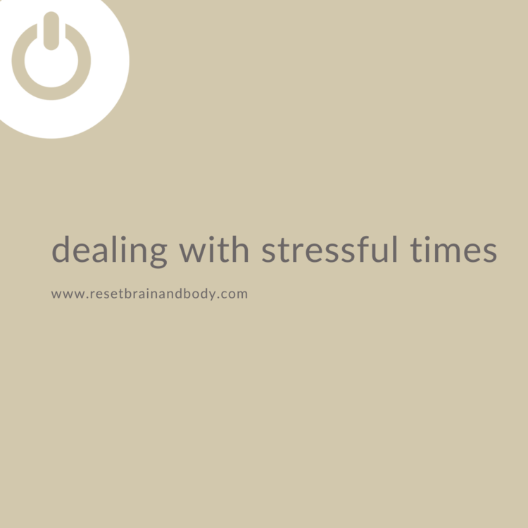 Dealing with Stressful Times
