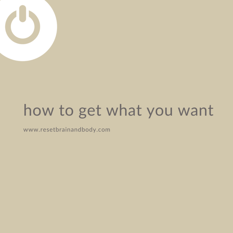 How to Get What You Want