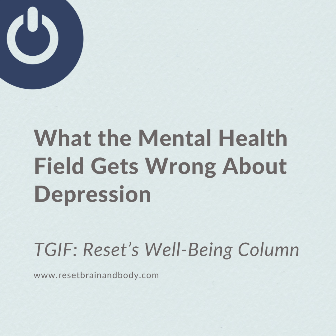 What the Mental Health Field Gets Wrong About Depression