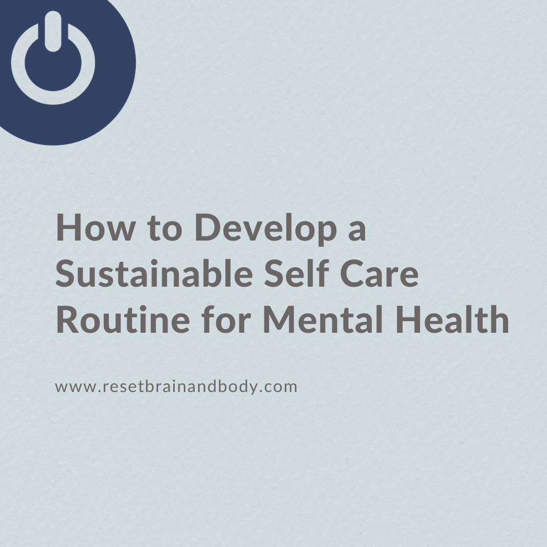 How to Develop a Sustainable Self Care Routine for Mental Health
