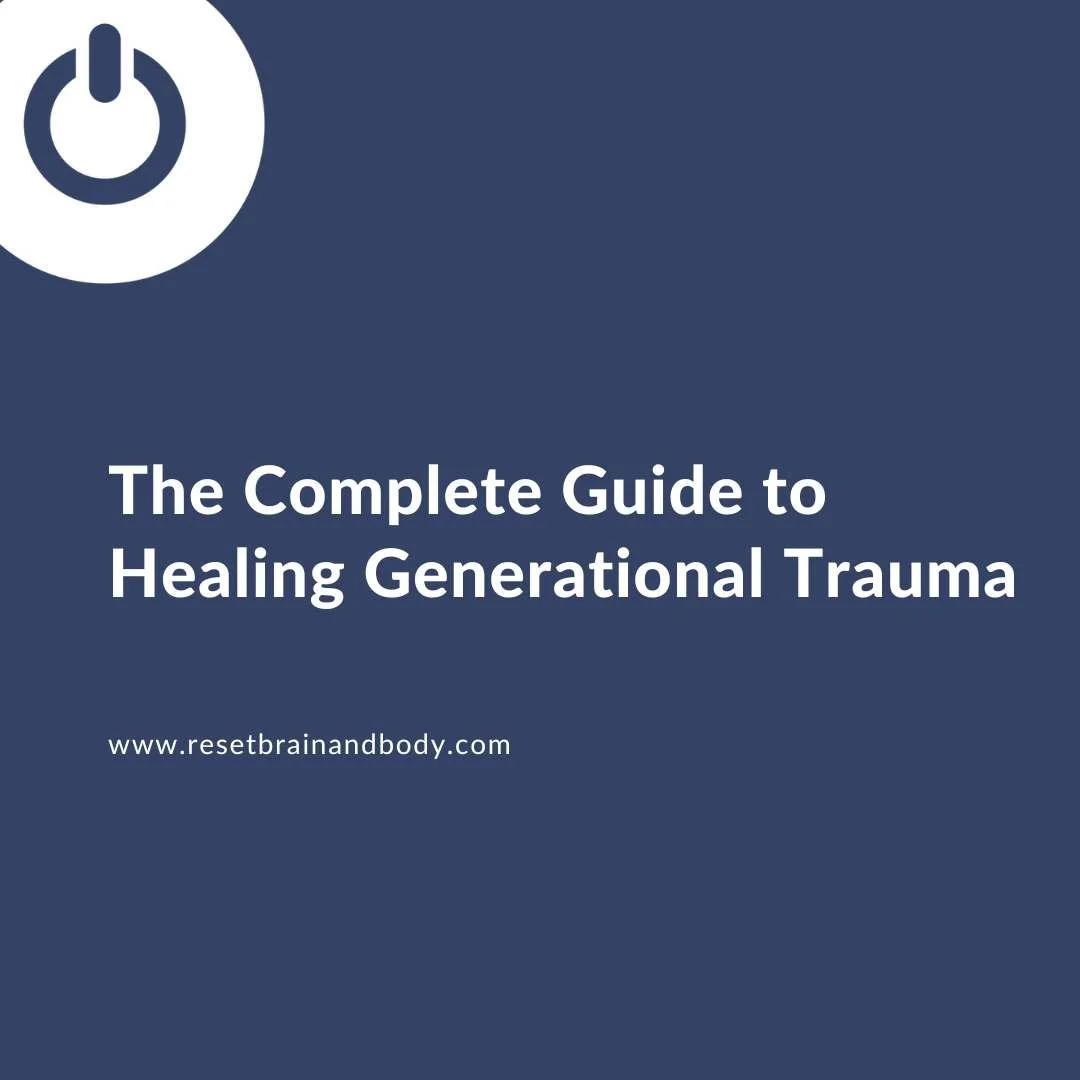 The Complete Therapeutic Guide to Healing Generational Trauma