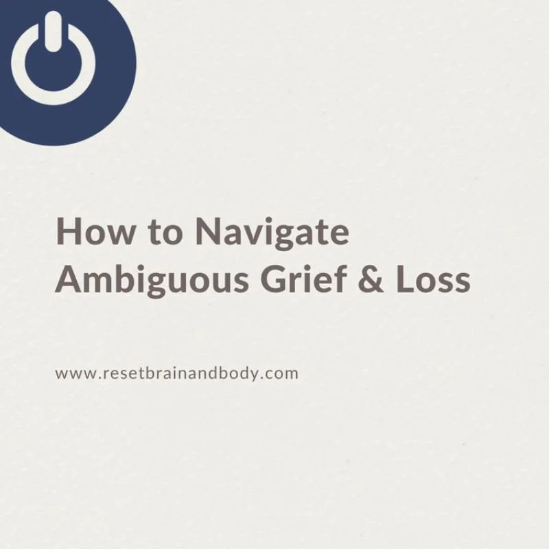 How to Navigate Ambiguous Grief and Loss