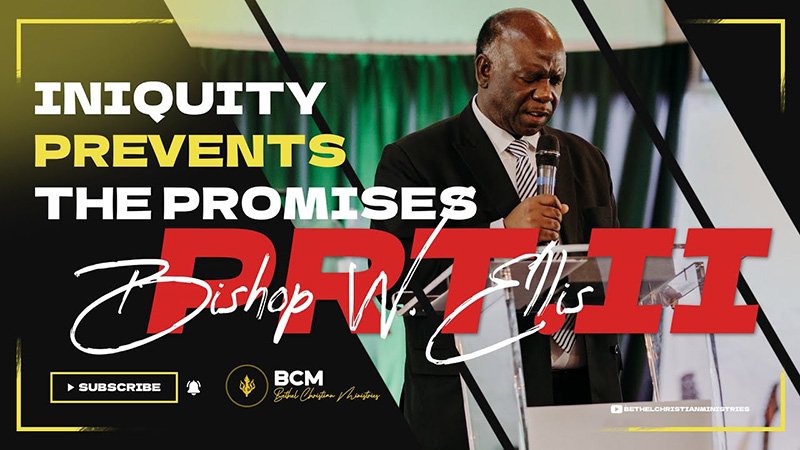 Iniquity Prevents The Promises Part II