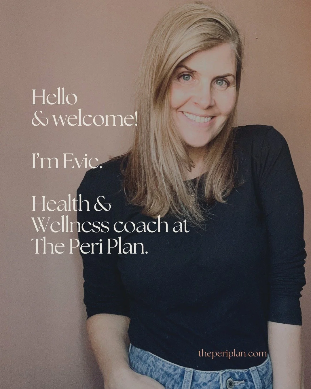 Hi, I&rsquo;m Evie 👋

The Peri Plan is a 1500-calorie, high-protein, wholefood way of eating (and living) that helps women in their 40s and 50s (in all stages of perimenopause) feel steady, nourished, and back in control.

Each recipe is either 300 