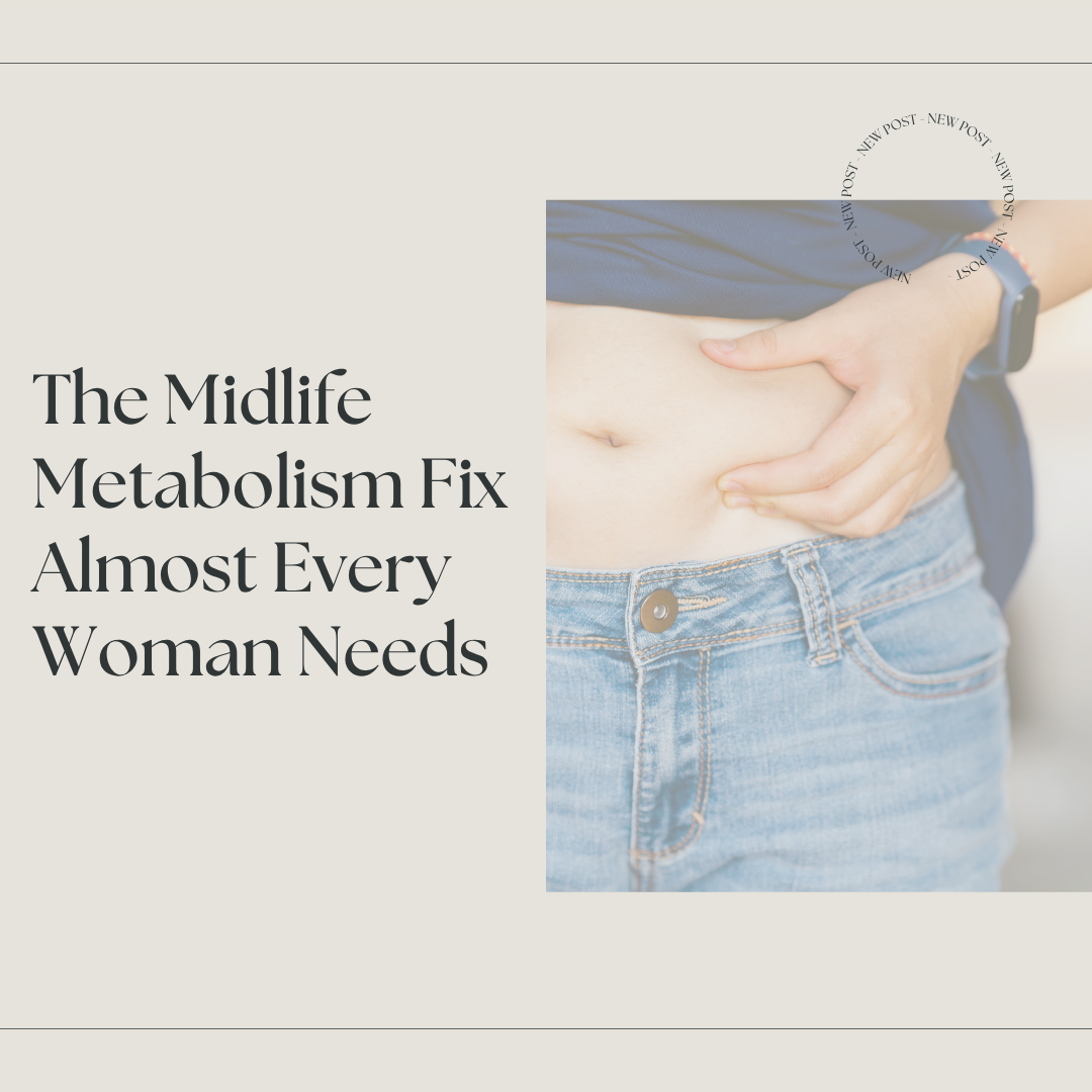 The Midlife Metabolism Fix Almost Every Woman Needs