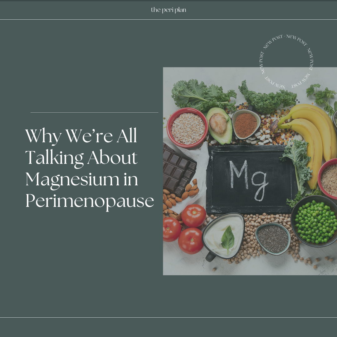 Why We’re All Talking About Magnesium in Perimenopause