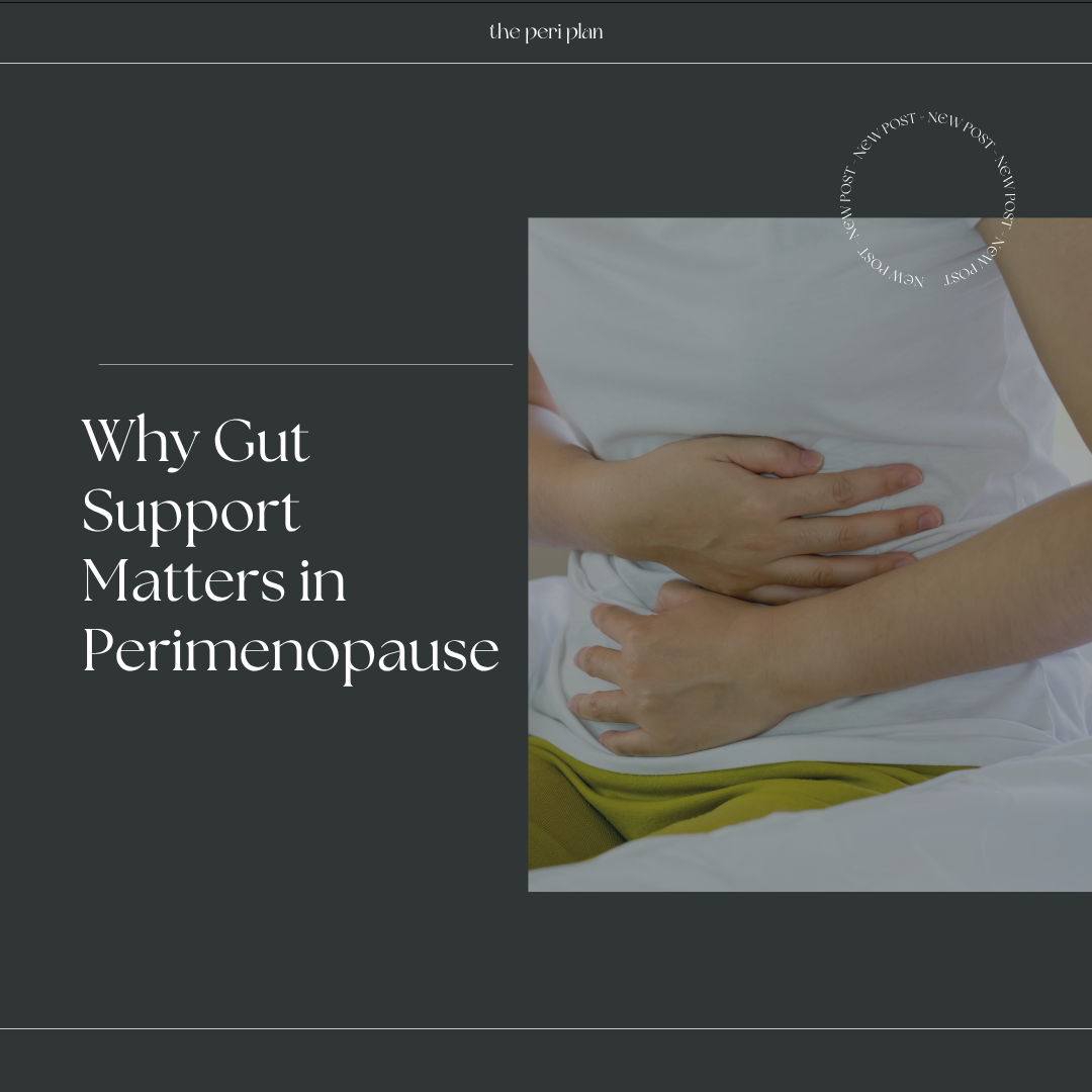 Why Gut Support Matters in Perimenopause