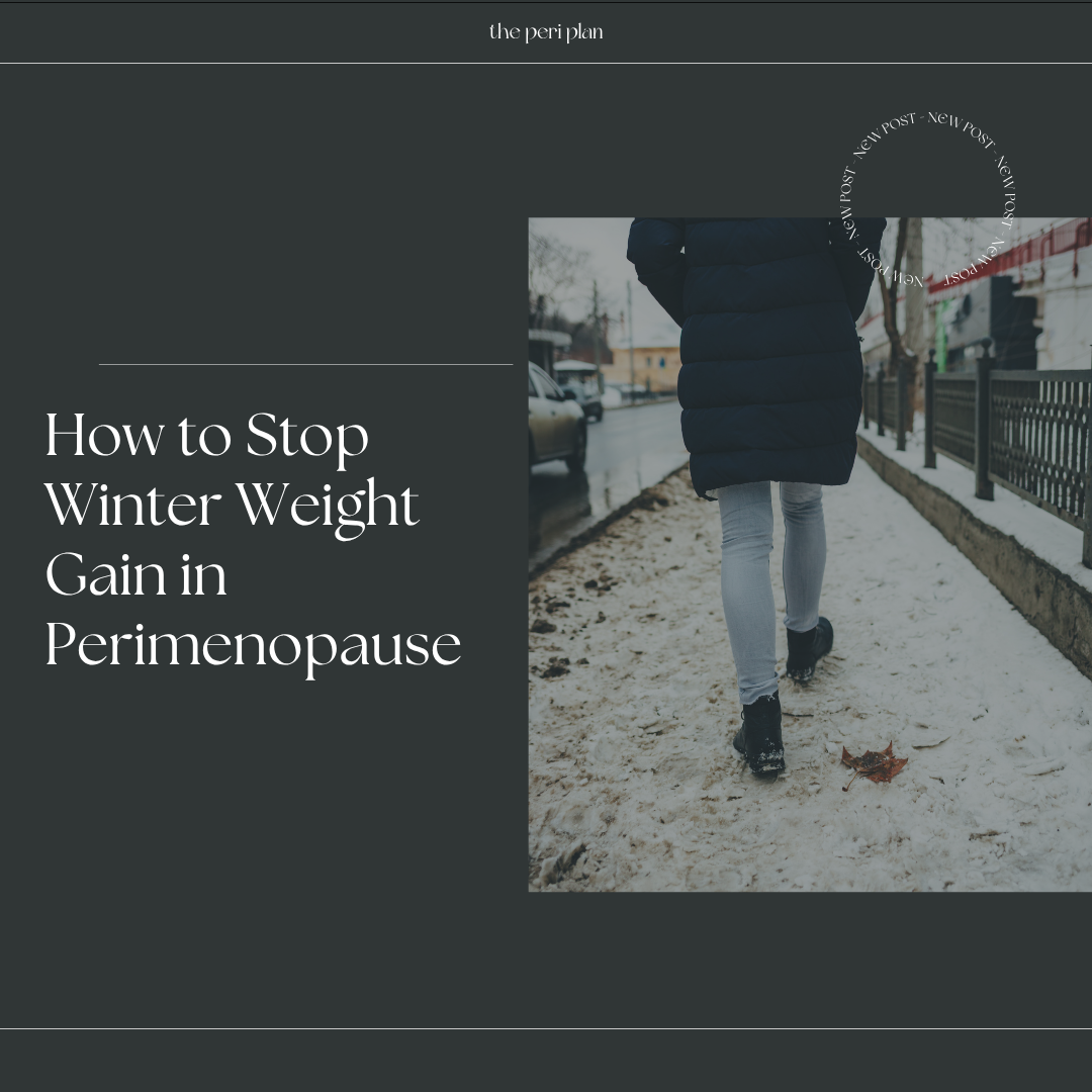 How to Stop Winter Weight Gain in Perimenopause