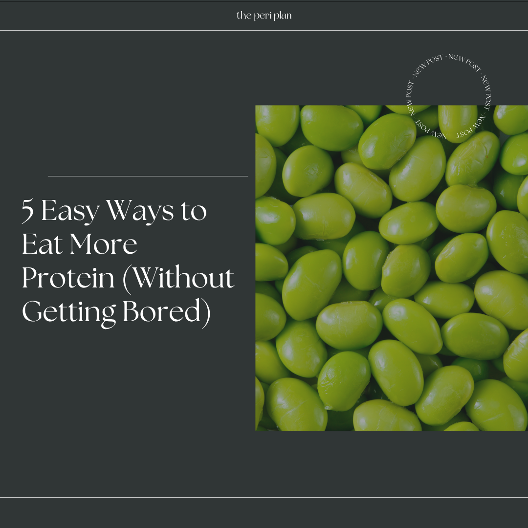 5 Easy Ways to Eat More Protein (Without Getting Bored)