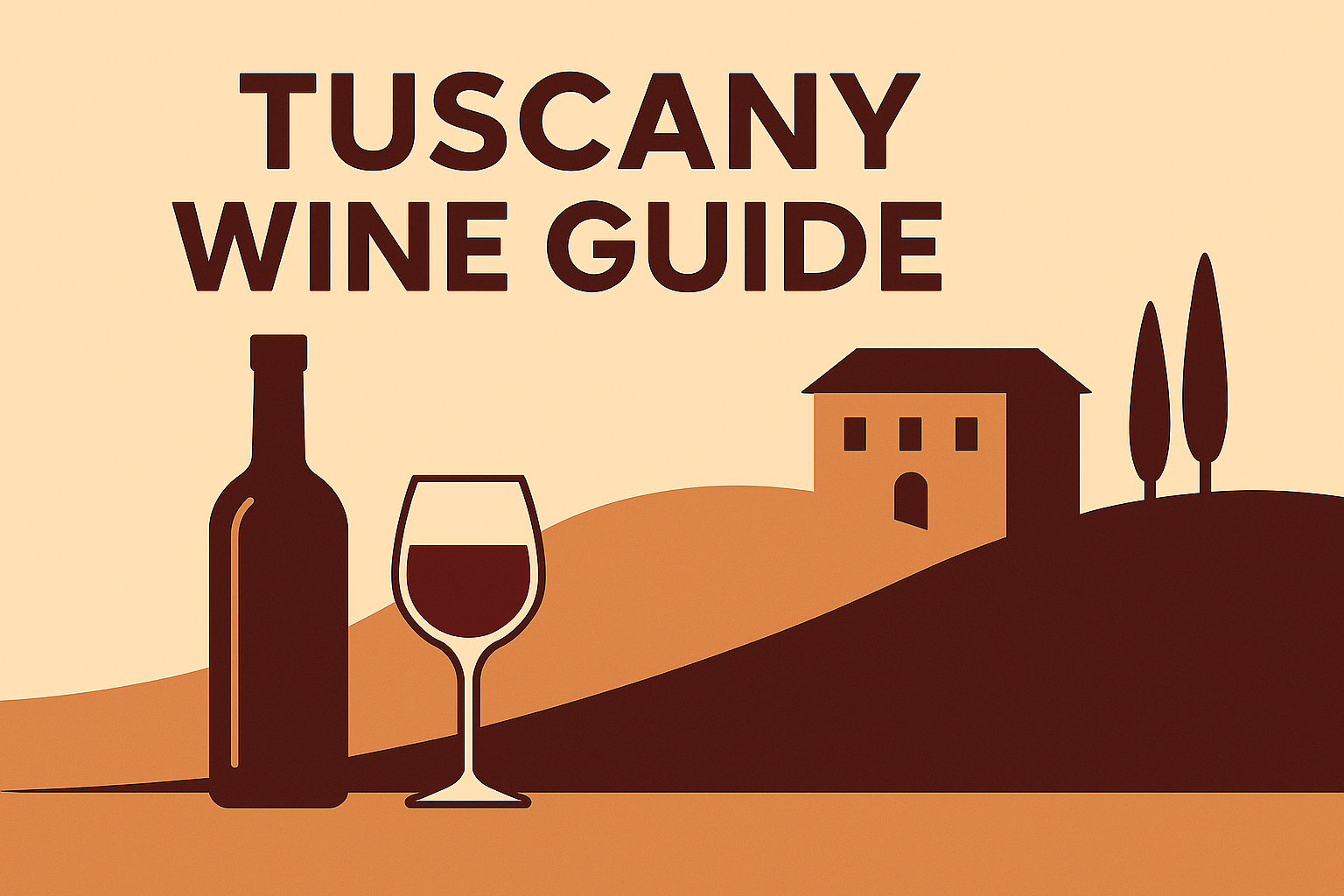 Tuscany Wine Guide: What to Know, What to Drink &amp; What Makes It Special