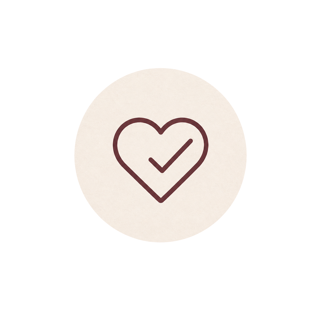 Cream circular icon with a burgundy outline heart containing a checkmark.