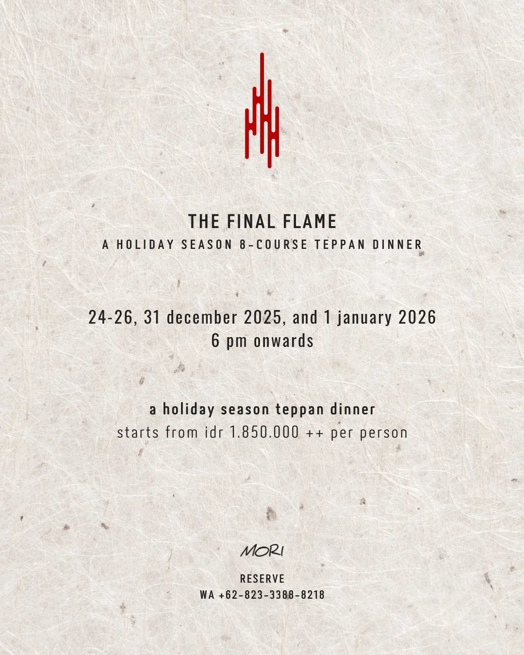 From the first sizzle to the last sweet bite, The Final Flame brings a festive 8-course teppan experience crafted for togetherness. Celebrate 24&ndash;26 &amp; 31 December and 1 January at Mori Ubud &mdash; where every plate feels like a moment share