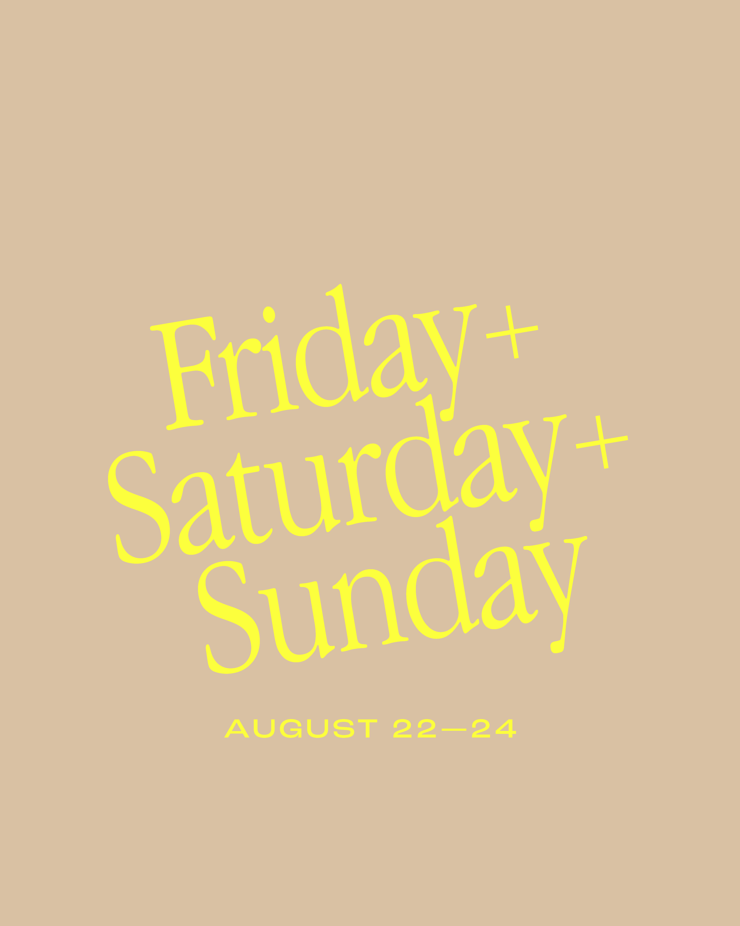 ALL THREE DAYS: FRIDAY — SUNDAY