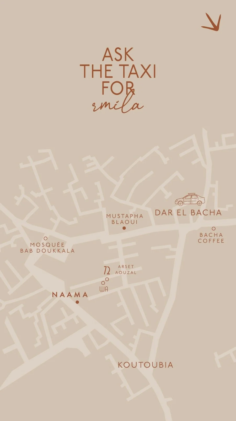 Naama location. Stylized map with locations like Dar El Bacha, Bab Doukkala Mosque, Bacha Coffee, and Naama, with text "Ask the taxi for Rmila."