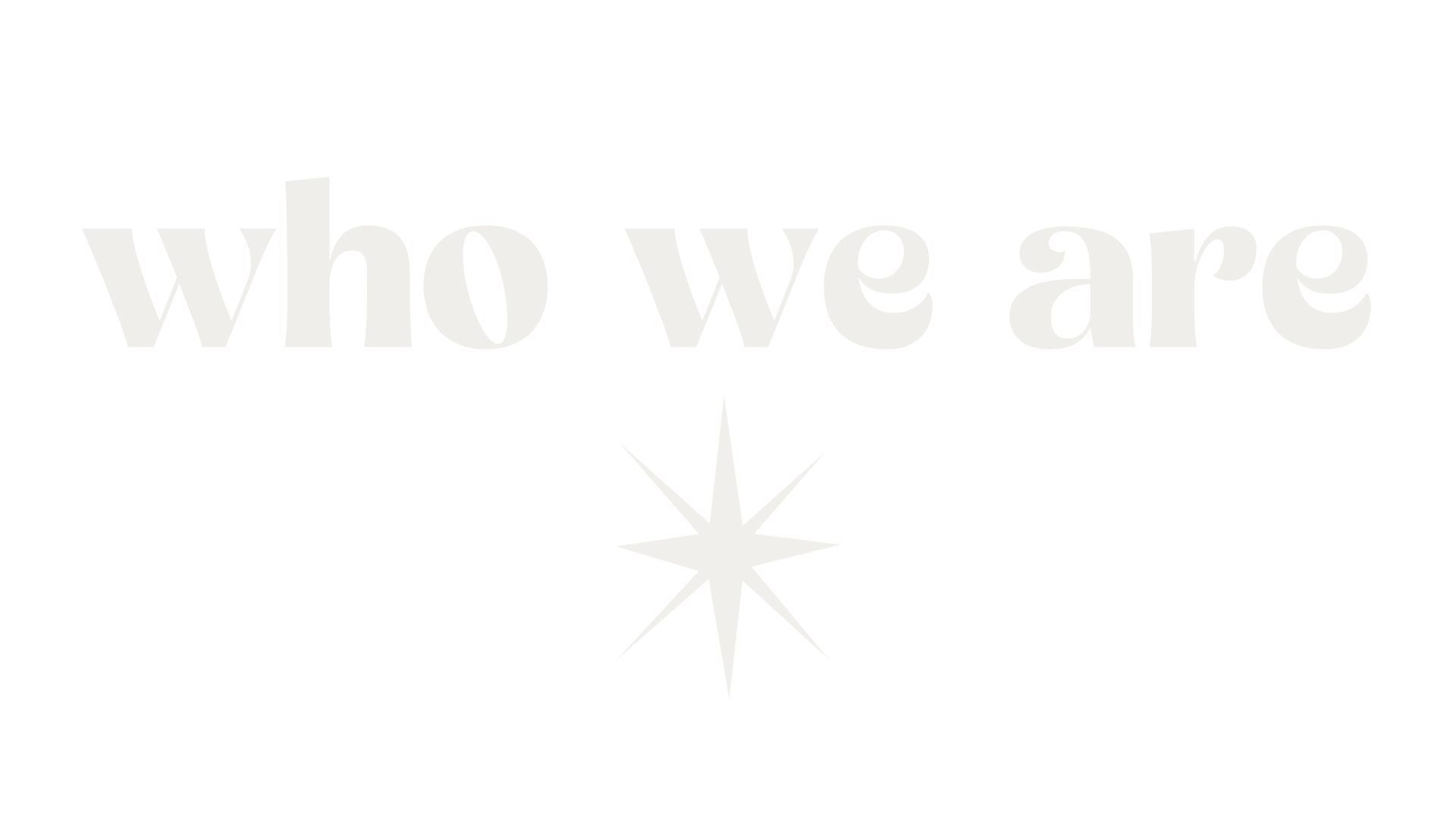 Retro black-and-white image with the phrase "who we are" in bold letters and a star symbol below.