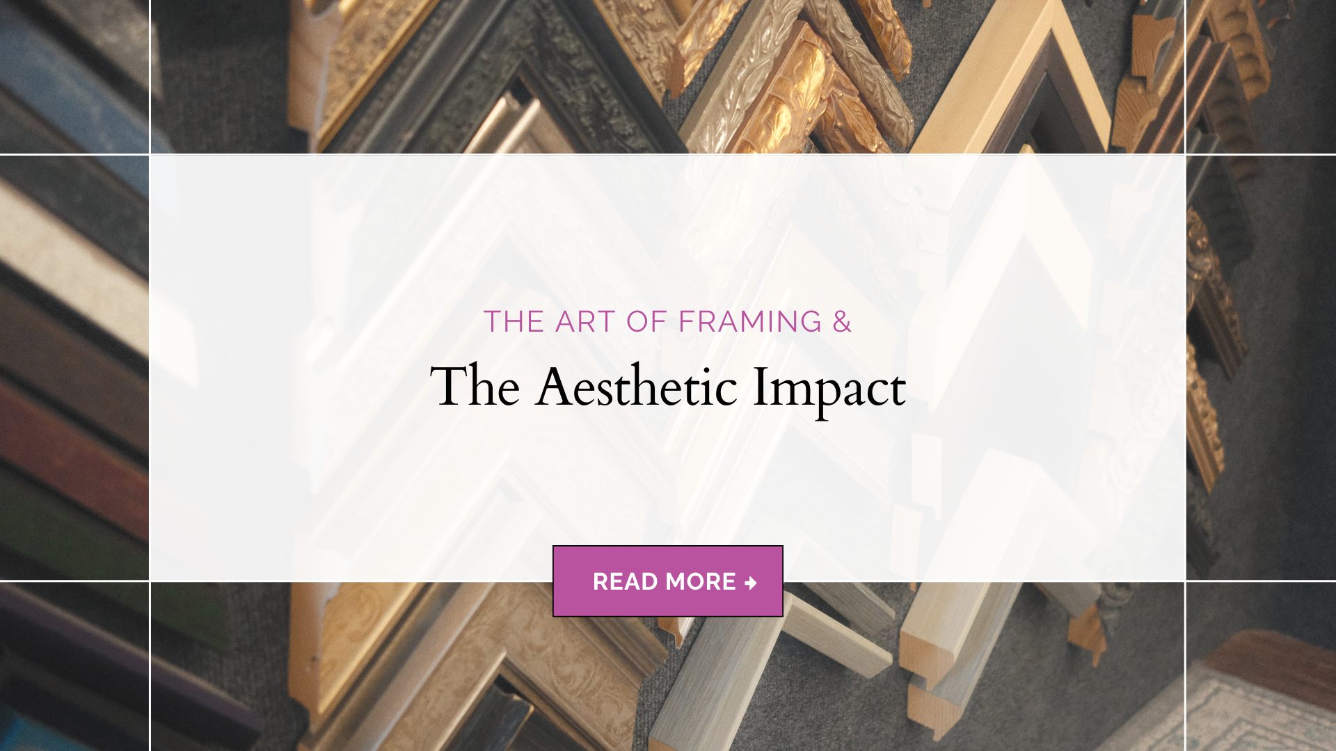 The Art of Framing & The Aesthetic Impact