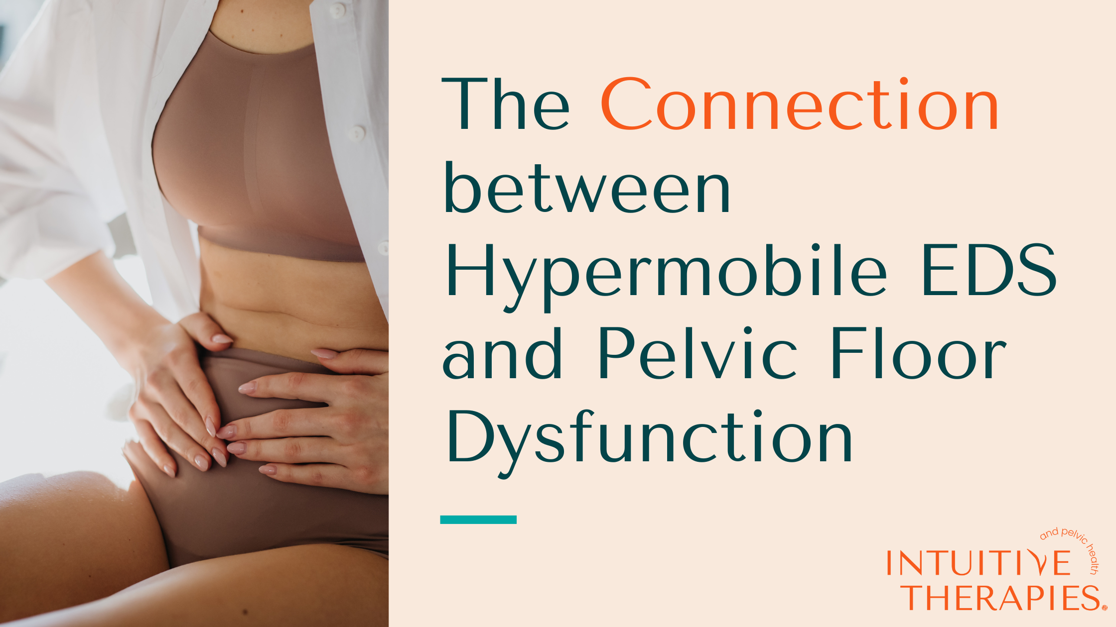 Woman holding her stomach with the the words: 'the connection between hypermobility and pelvic floor dysfunction'