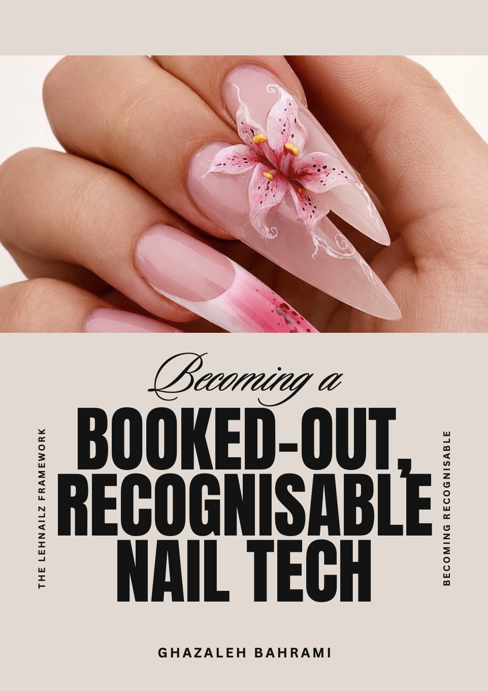 Becoming a Booked-Out, Recognisable Nail Tech - The LEHNAILZ Framework