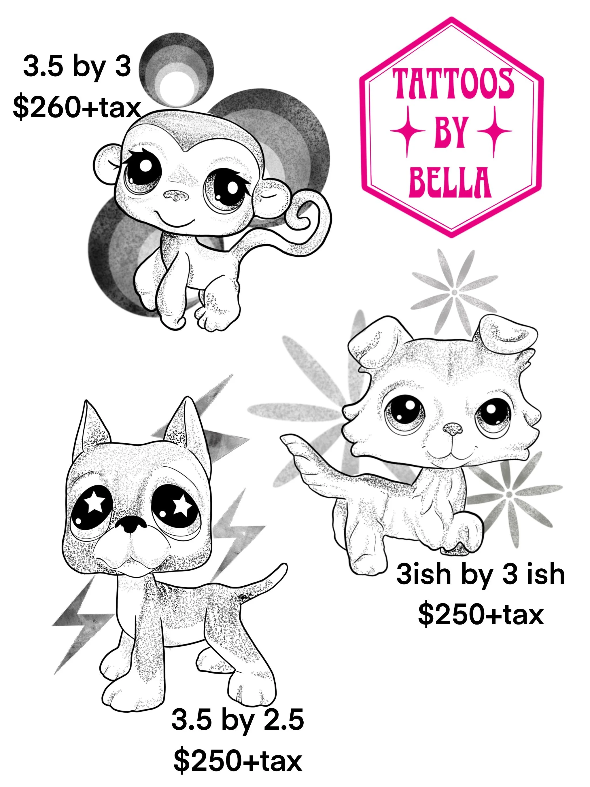 Black and white illustration of three cartoon puppies with large eyes and expressive faces, along with a pink logo that reads "Tattoos by Bella." The puppies are labeled with their sizes and prices: one is 3.5 by 3 inches for $260 plus tax, the secon