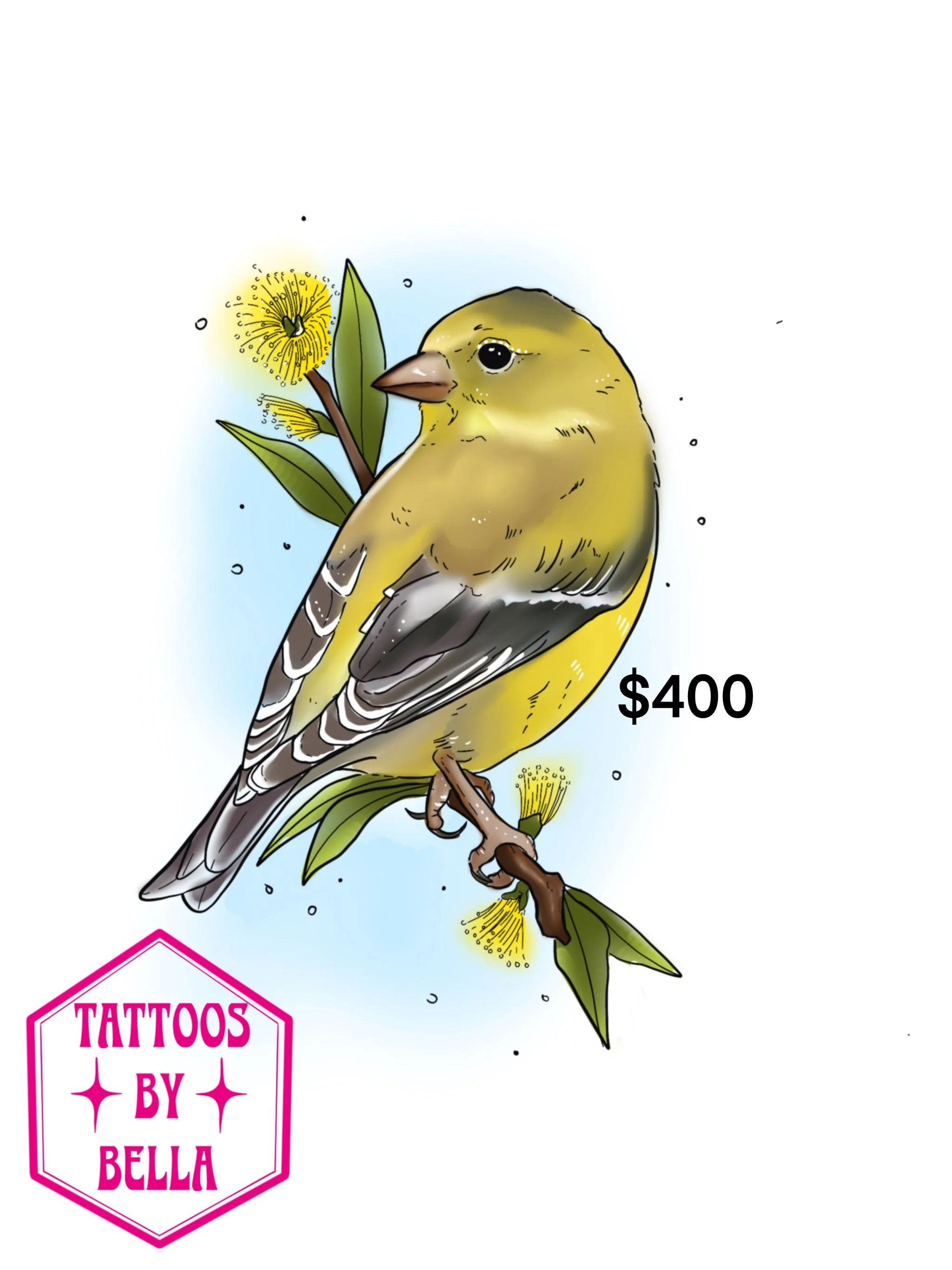 A tattoo design of a yellow and black bird perched on a branch with yellow flowers and green leaves, decorated with a pink logo for Tattoos by Bella and a $400 price tag.