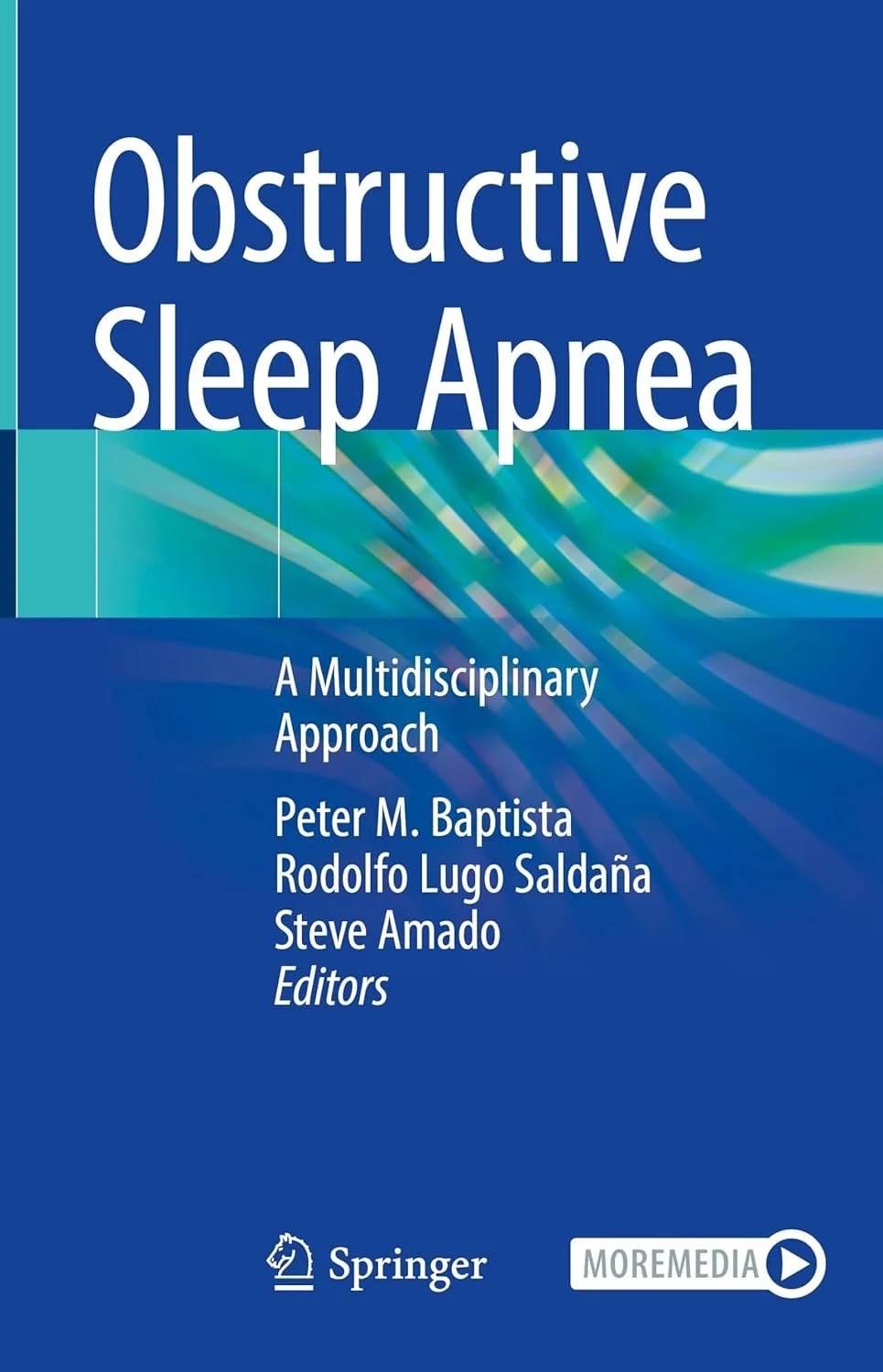 Book cover titled 'Obstructive Sleep Apnea: A Multidisciplinary Approach' by Peter M. Baptista, Rodolfo Lugo Saldaña, and Steve Amado, published by Springer. with a Chapter by Dr. Stanley Liu on maxillomandibular advancement (MMA)