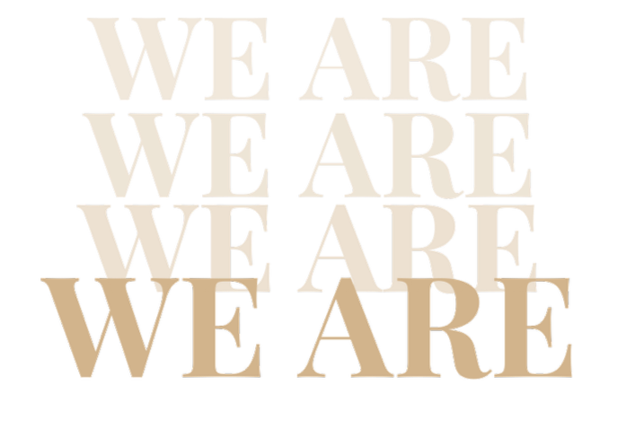 Text that reads 'WE ARE' repeated four times in large beige letters on a black background.