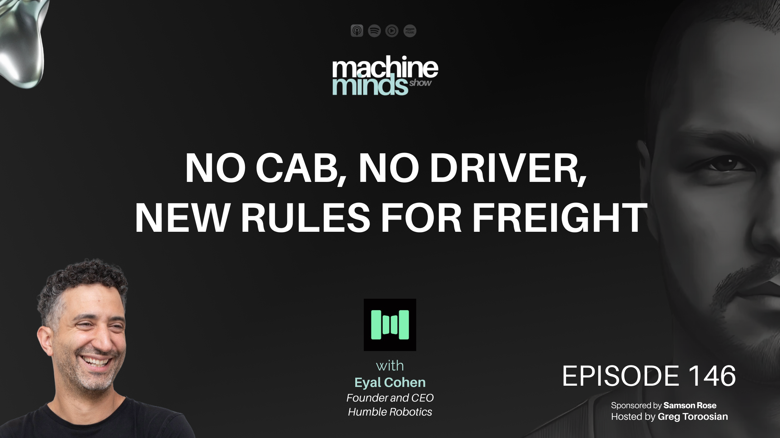 No Cab, No Driver, New Rules for Freight with Eyal Cohen