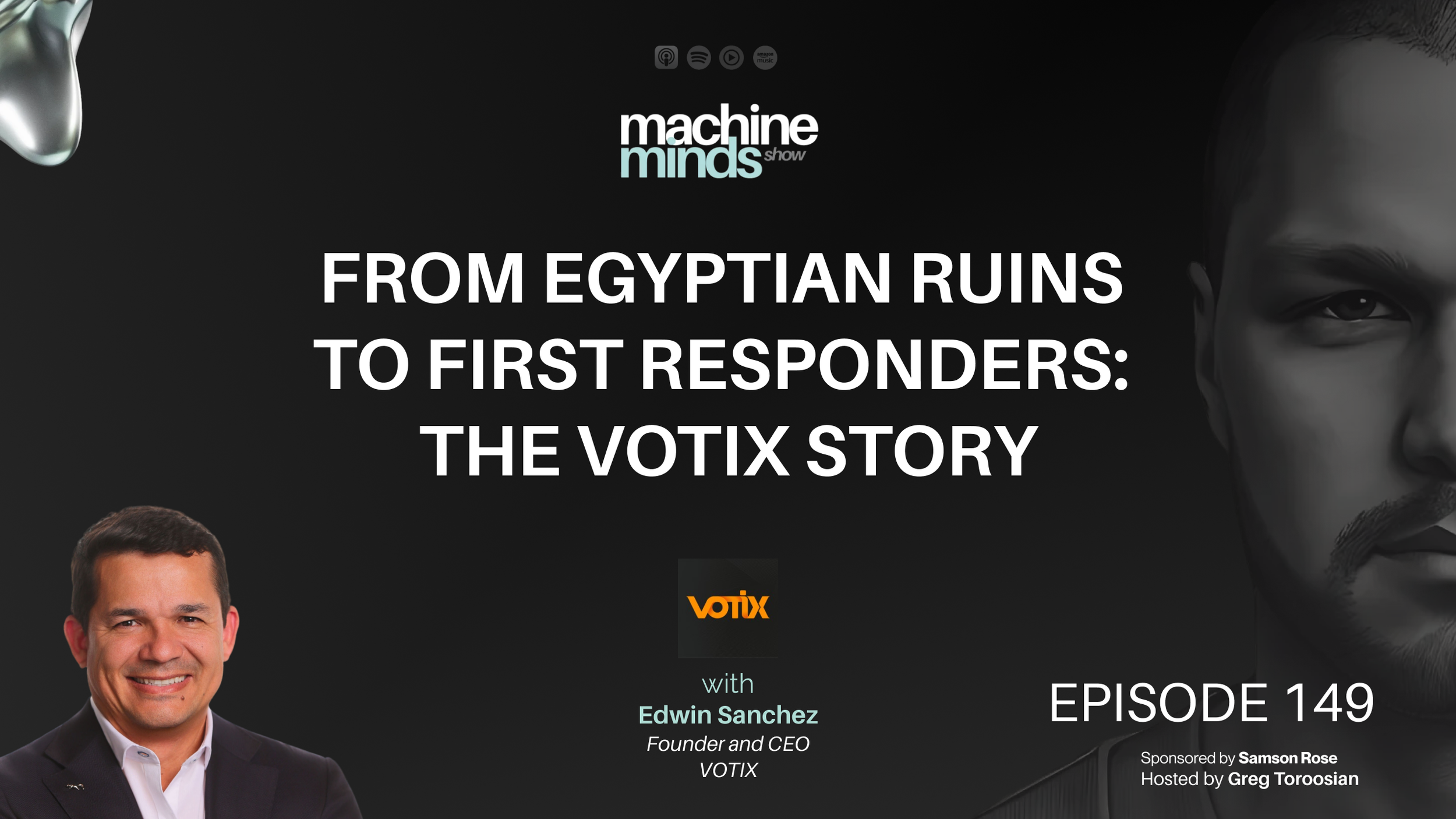 From Egyptian Ruins to First Responders: The VOTIX Story with Edwin Sanchez