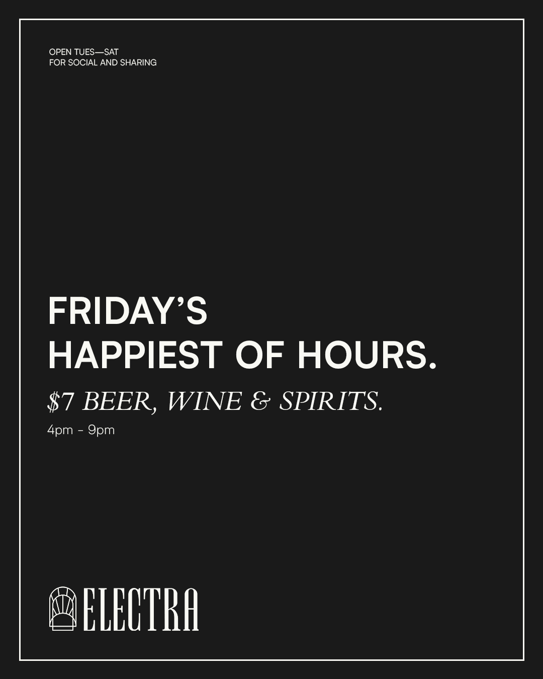 Black poster advertising a happy hour on Fridays from 4pm to 9pm with beer, wine, and spirits for $7, featuring the Electra logo.