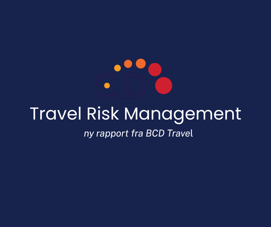 Travel Risk Management i 2026: Ny rapport fra BCD Travel