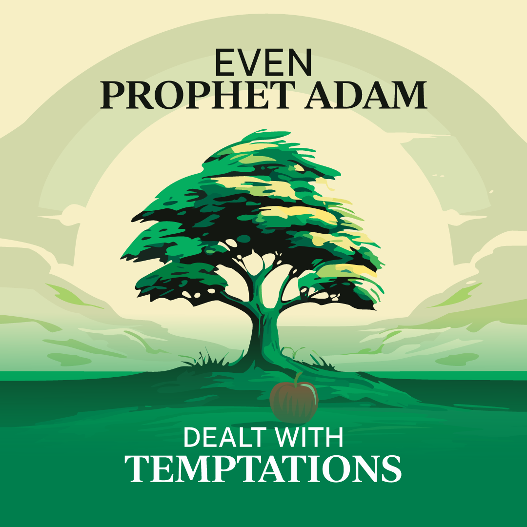 EVENPROPHET ADAM DEALT WITH TEMPTATION